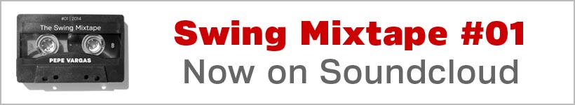 Pepe Vargas -- Swing Mixtape 01 -- Listen on Soundcloud